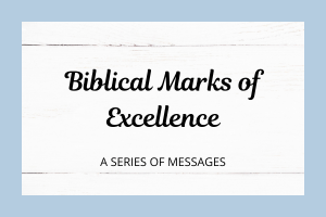 Biblical Marks of Excellence
