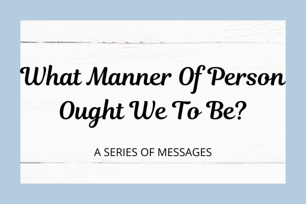 What Manner of Person