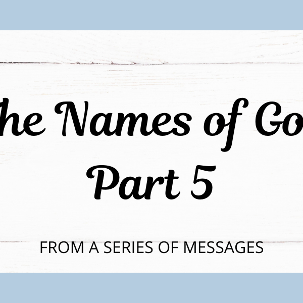 The Names of God Part 5