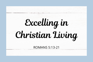 Excelling in Christian Living