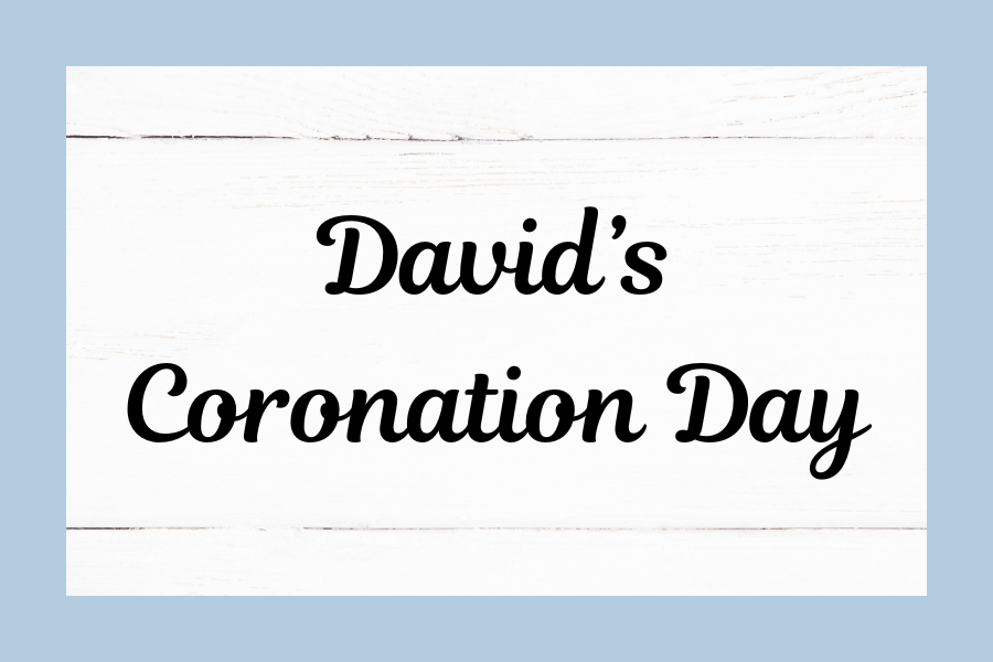 David's Coronation Day