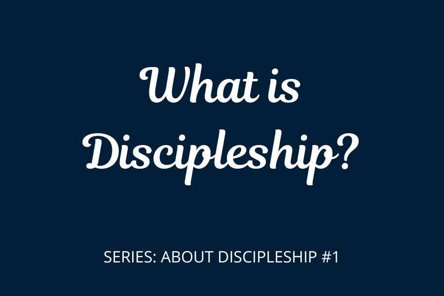 What is Discipleship?